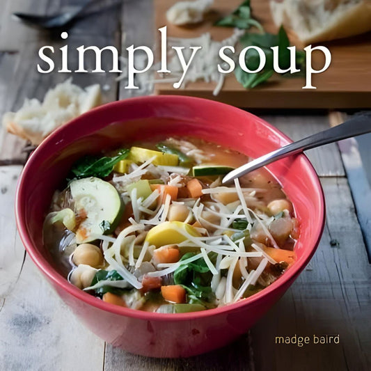 Simply Soup Cookbook by Madge Baird