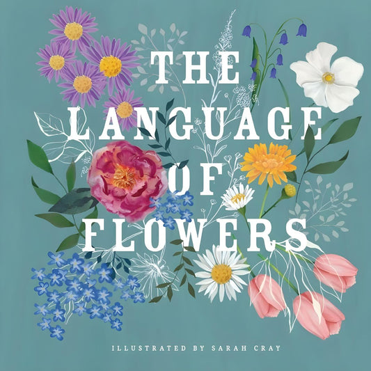 Language of Flowers by Sarah Cray
